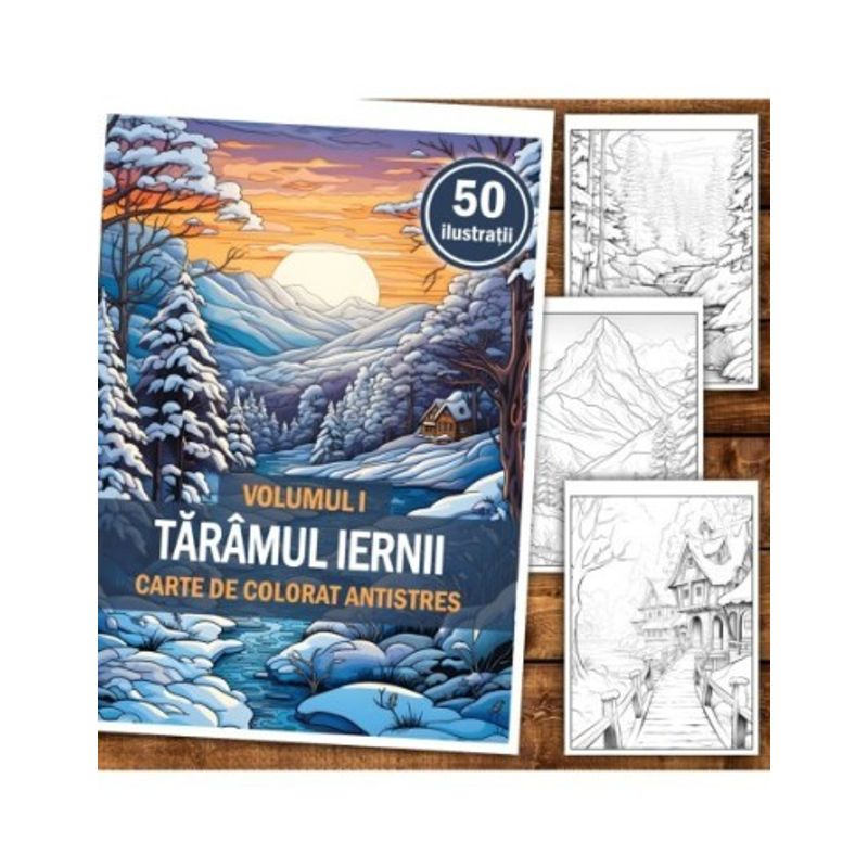 Carti si Birotica - Carti - Carti pentru copii - Carti de colorat - Carte de colorat antistres , 50 de ilustratii Taramul Iernii - Volumul I, 106 pagini, A5 - Infinity.ro