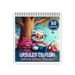 Carti si Birotica - Carti - Carti pentru copii - Carti de colorat - Carte de colorat antistres , 50 de ilustratii Ursuleti cu Flori, 106 pagini, A5 - Infinity.ro