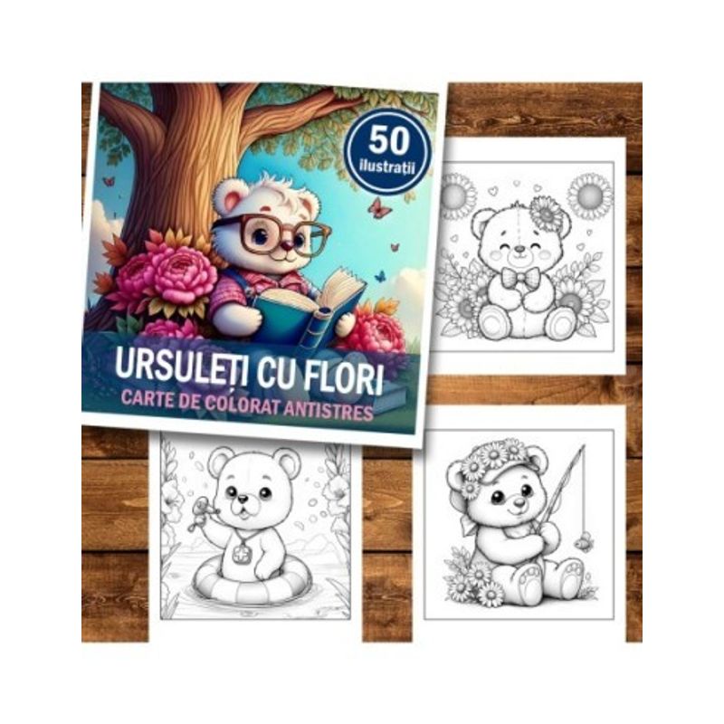 Carti si Birotica - Carti - Carti pentru copii - Carti de colorat - Carte de colorat antistres , 50 de ilustratii Ursuleti cu Flori, 106 pagini, A5 - Infinity.ro