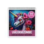 Carti si Birotica - Carti - Carti pentru copii - Carti de colorat - Carte de colorat antistres , 50 de ilustratii Unicorni Zombie, 106 pagini, A5 - Infinity.ro