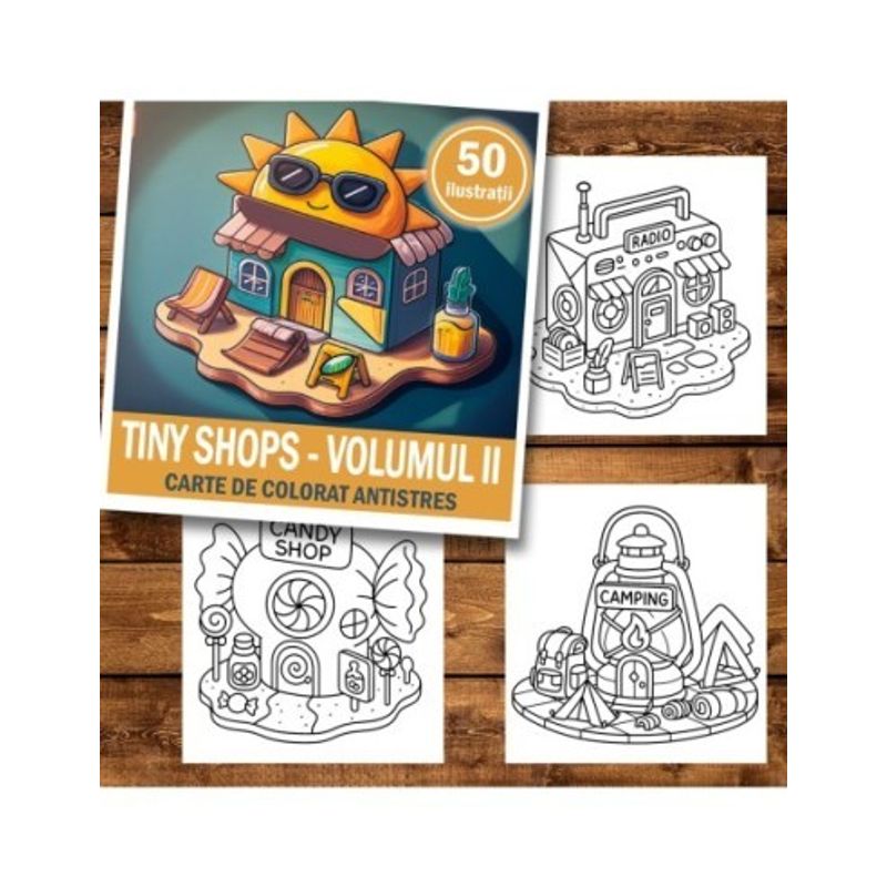 Carti si Birotica - Carti - Carti pentru copii - Carti de colorat - Carte de colorat antistres , 50 de ilustratii Tiny Shops - Volumul II, 106 pagini, A5 - Infinity.ro
