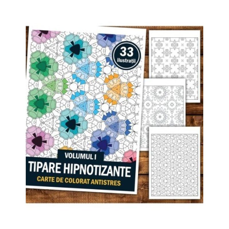 Carti si Birotica - Carti - Carti pentru copii - Carti de colorat - Carte de colorat antistres, 33 de ilustratii Tipare Hipnotizante, A5 - Infinity.ro