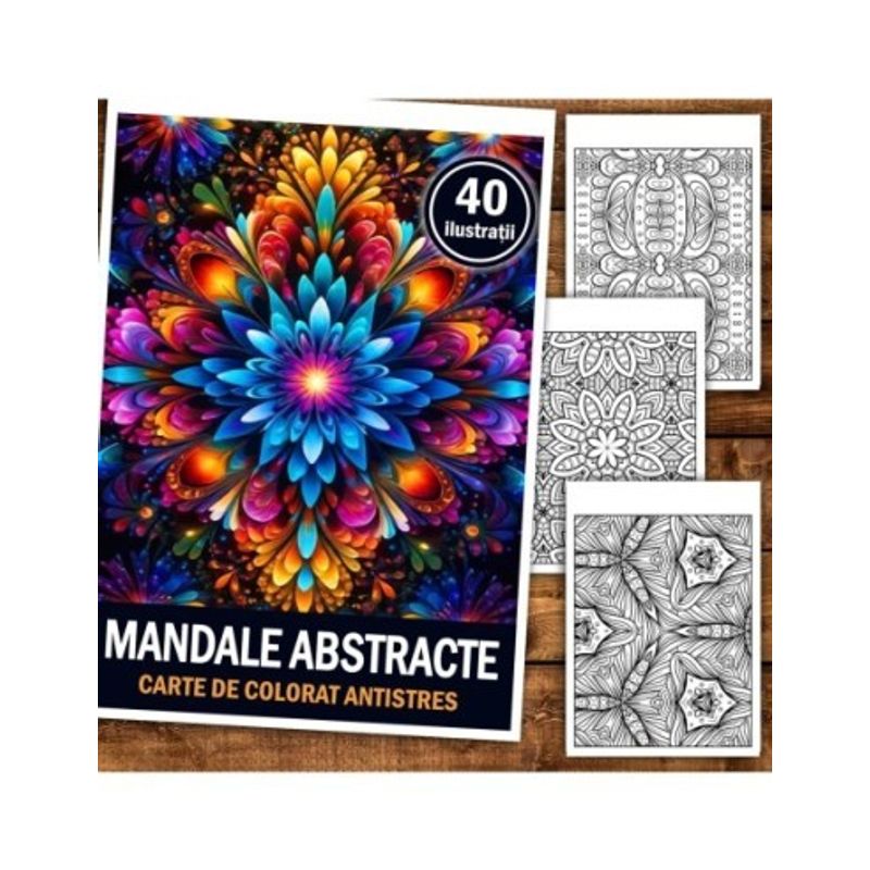 Carti si Birotica - Carti - Carti pentru copii - Carti de colorat - Carte de colorat antistres, 40 de ilustratii Mandala Abstracte, A5 - Infinity.ro