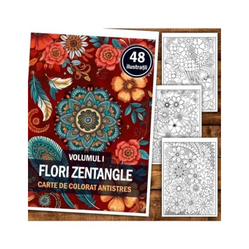 Carti si Birotica - Carti - Carti pentru copii - Carti de colorat - Carte de colorat antistres, 48 de ilustratii Flori Zentangle - Volumul I, A5 - Infinity.ro