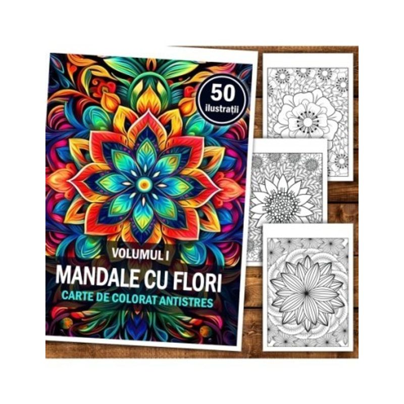Carti si Birotica - Carti - Carti pentru copii - Carti de colorat - Carte de colorat antistres, 50 de ilustratii Mandale cu Flori - Volumul I, A5 - Infinity.ro