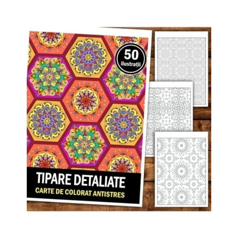 Carti si Birotica - Carti - Carti pentru copii - Carti de colorat - Carte de colorat antistres, 50 de ilustratii Tipare Detaliate, A5 - Infinity.ro