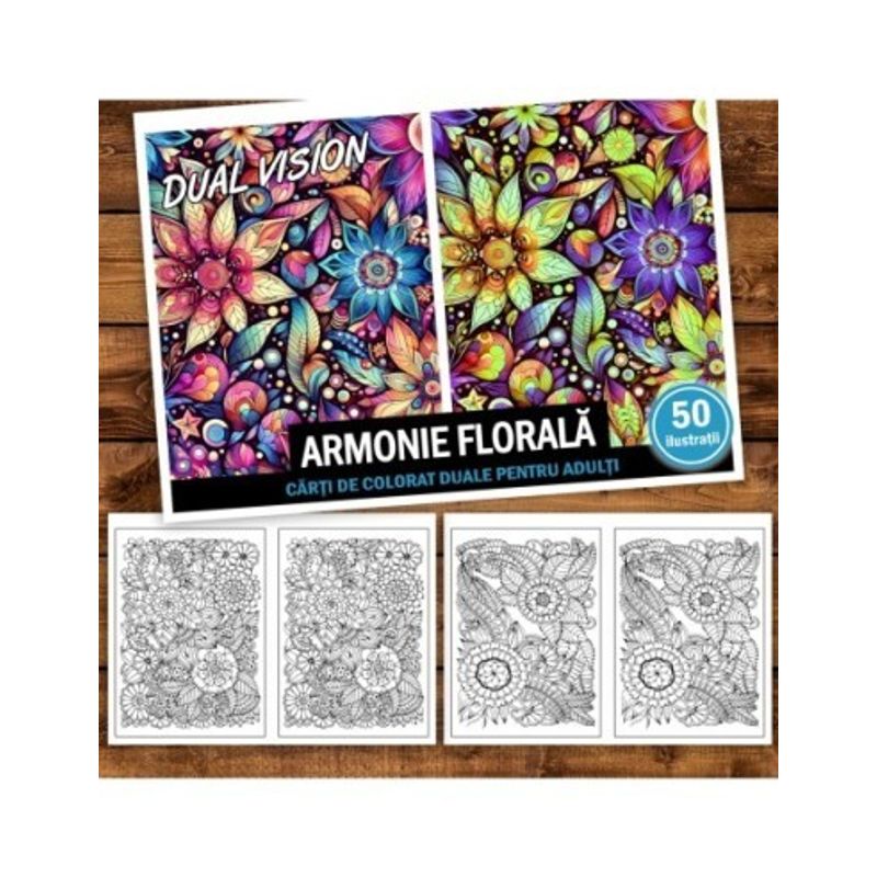 Carti si Birotica - Carti - Carti pentru copii - Carti de colorat - Carte de colorat Dual Vision, 50x2 ilustratii cu Armonie Florala, 106 pagini, A5 - Infinity.ro