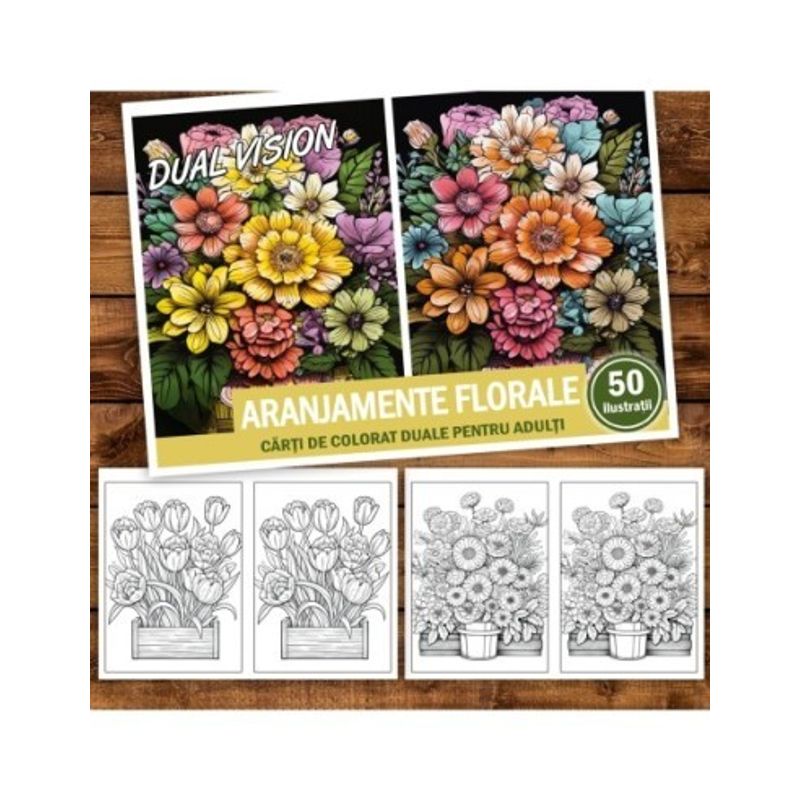 Carti si Birotica - Carti - Carti pentru copii - Carti de colorat - Carte de colorat Dual Vision, 50x2 ilustratii cu Aranjamente Florale, 106 pagini, A5 - Infinity.ro