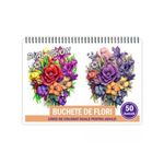 Carti si Birotica - Carti - Carti pentru copii - Carti de colorat - Carte de colorat Dual Vision, 50x2 ilustratii cu Buchete de Flori, 106 pagini, A5 - Infinity.ro