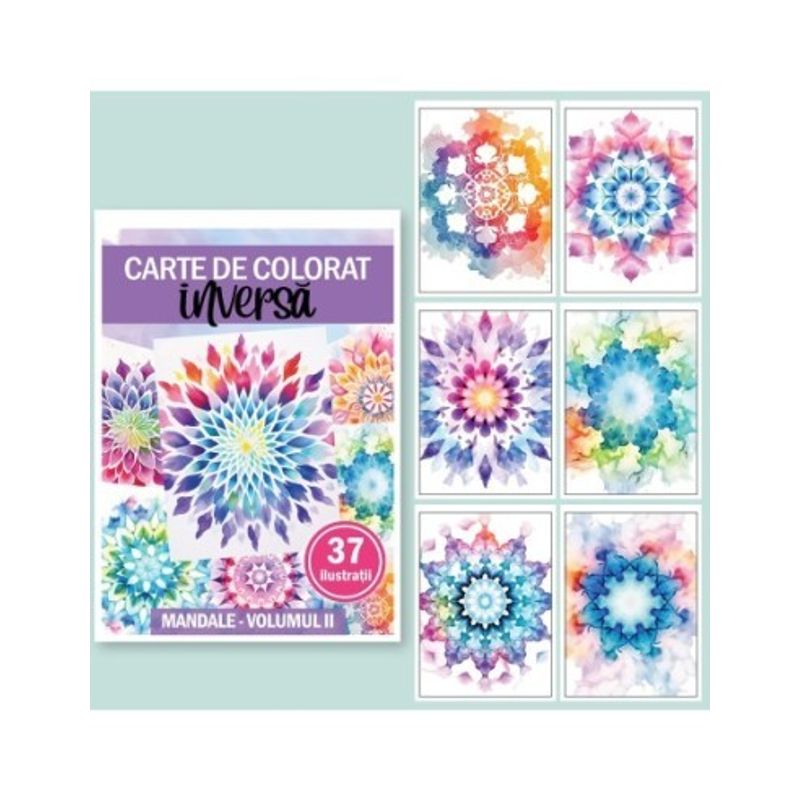 Carti si Birotica - Carti - Carti pentru copii - Carti de colorat - Carte de colorat inversa, 37 de ilustratii, Mandale - Volumul II, 80 pagini, A5 - Infinity.ro