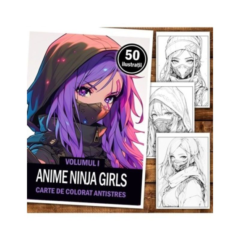 Carti si Birotica - Carti - Carti pentru copii - Carti de colorat - Carte de colorat pentru adulti, 50 de ilustratii Anime Ninja Girls, 106 pagini, A5 - Infinity.ro