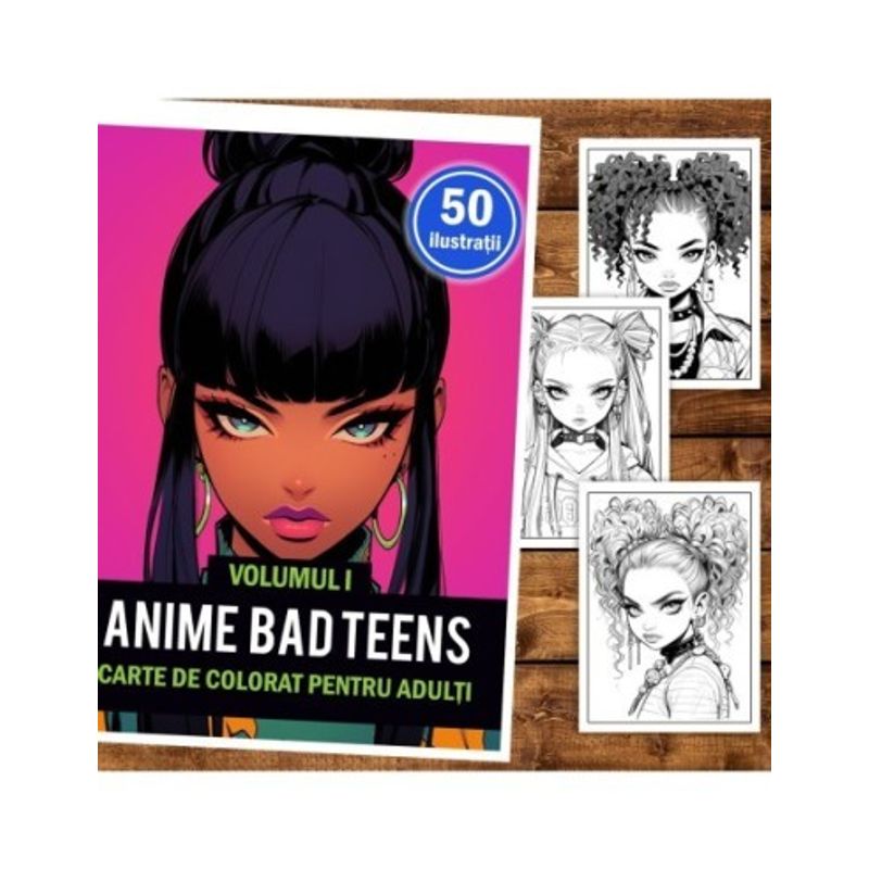 Carti si Birotica - Carti - Carti pentru copii - Carti de colorat - Carte de colorat pentru adulti, 50 de ilustratii, Anime Bad Teens - Volumul I, 106 pagini, A5 - Infinity.ro