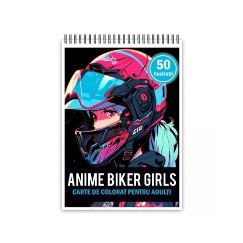 Carti si Birotica - Carti - Carti pentru copii - Carti de colorat - Carte de colorat pentru adulti, 50 de ilustratii, Anime Biker Girls, 106 pagini, A5 - Infinity.ro