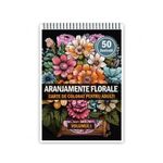 Carti si Birotica - Carti - Carti pentru copii - Carti de colorat - Carte de colorat pentru adulti, 50 de ilustratii, Aranjamente Florale - Volumul I, 106 pagini, A5 - Infinity.ro