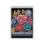 Carti si Birotica - Carti - Carti pentru copii - Carti de colorat - Carte de colorat pentru adulti, 50 de ilustratii, Aranjamente Florale - Volumul II, 106 pagini, A5 - Infinity.ro