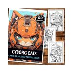 Carti si Birotica - Carti - Carti pentru copii - Carti de colorat - Carte de colorat pentru adulti, 50 de ilustratii, Cyborg Cats, 106 pagini, A5 - Infinity.ro