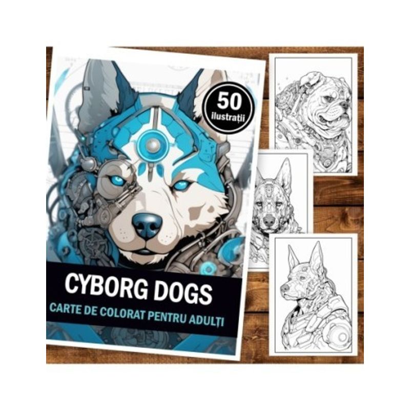 Carti si Birotica - Carti - Carti pentru copii - Carti de colorat - Carte de colorat pentru adulti, 50 de ilustratii, Cyborg Dogs, 106 pagini, A5 - Infinity.ro