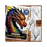 Carti si Birotica - Carti - Carti pentru copii - Carti de colorat - Carte de colorat pentru adulti, 50 de ilustratii, Dragoni, 106 pagini, A5 - Infinity.ro