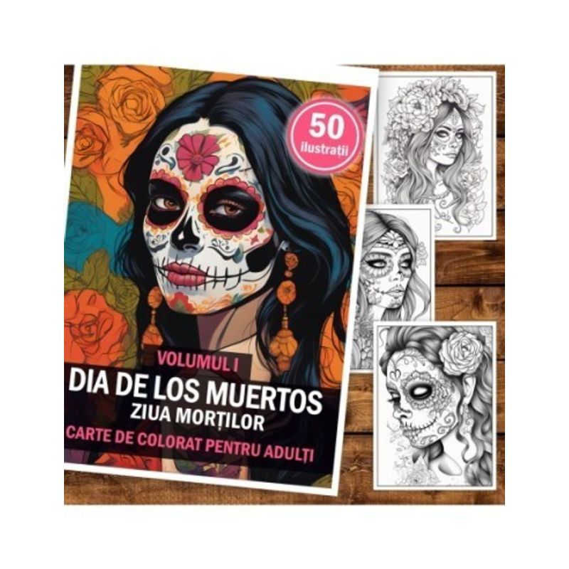 Carti si Birotica - Carti - Carti pentru copii - Carti de colorat - Carte de colorat pentru adulti, 50 de ilustratii, Dia de Los Muertos - Volumul II, 106 pagini, A5 - Infinity.ro