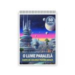 Carti si Birotica - Carti - Carti pentru copii - Carti de colorat - Carte de colorat pentru adulti, 50 de ilustratii, O lume paralela, 106 pagini, A5 - Infinity.ro