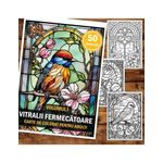 Carti si Birotica - Carti - Carti pentru copii - Carti de colorat - Carte de colorat pentru adulti, 50 de ilustratii, Vitralii Fermecatoare - Volumul I, 106 pagini, A5 - Infinity.ro