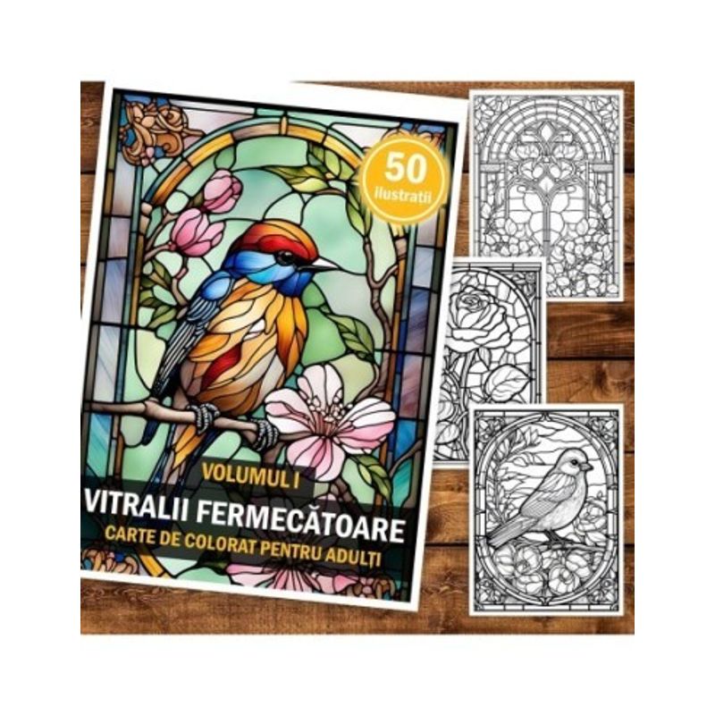 Carti si Birotica - Carti - Carti pentru copii - Carti de colorat - Carte de colorat pentru adulti, 50 de ilustratii, Vitralii Fermecatoare - Volumul I, 106 pagini, A5 - Infinity.ro