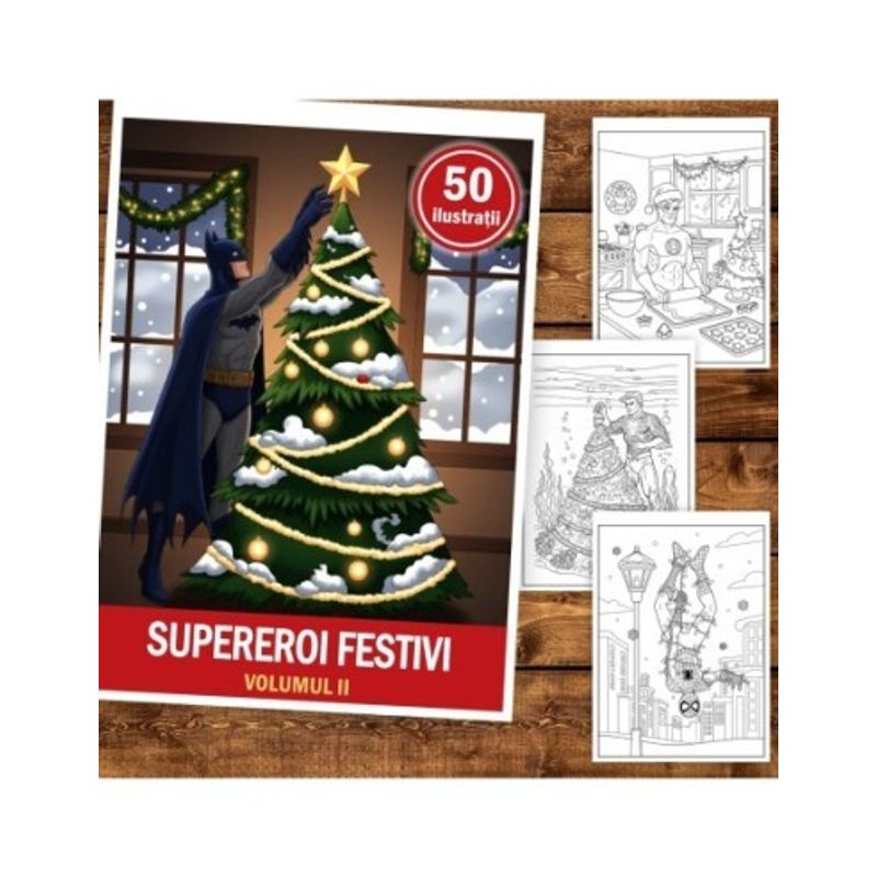 Carti si Birotica - Carti - Carti pentru copii - Carti de colorat - Carte de colorat pentru copii, 50 de ilustratii Supereroi Festivi - Volumul II, 106 pagini, A5 - Infinity.ro