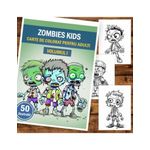 Carti si Birotica - Carti - Carti pentru copii - Carti de colorat - Carte de colorat pentru copii, 50 de ilustratii, Zombie kids - Volumul I, 106 pagini, A5 - Infinity.ro