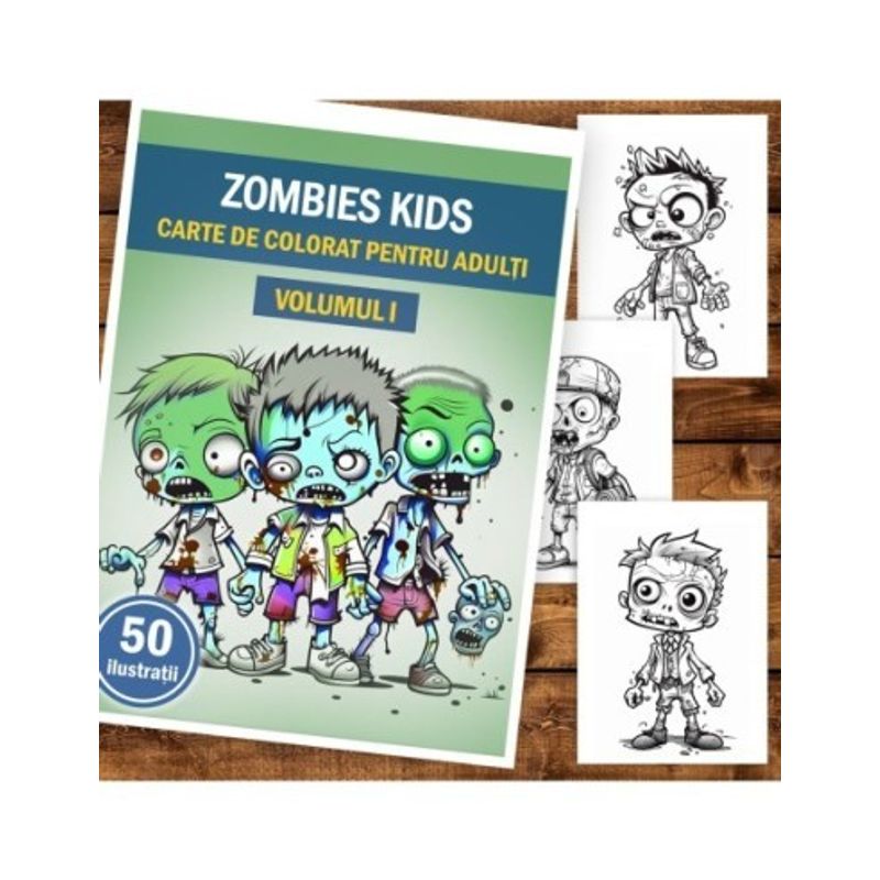 Carti si Birotica - Carti - Carti pentru copii - Carti de colorat - Carte de colorat pentru copii, 50 de ilustratii, Zombie kids - Volumul I, 106 pagini, A5 - Infinity.ro