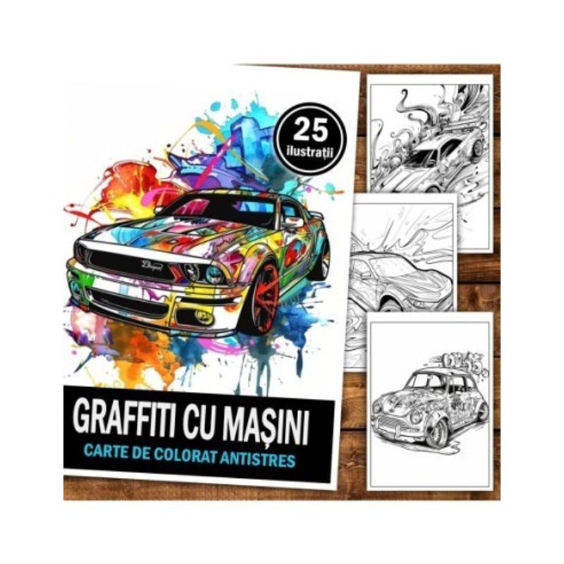 Carti si Birotica - Carti - Carti pentru copii - Carti de colorat - Carte de colorat pentru relaxare si antistres, 25 de ilustratii, Graffiti cu Masini, 56 pagini, A5 - Infinity.ro