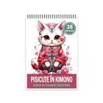 Carti si Birotica - Carti - Carti pentru copii - Carti de colorat - Carte de colorat pentru relaxare si antistres, 38 de ilustratii, Pisicute in Kimono, 82 pagini, A5 - Infinity.ro