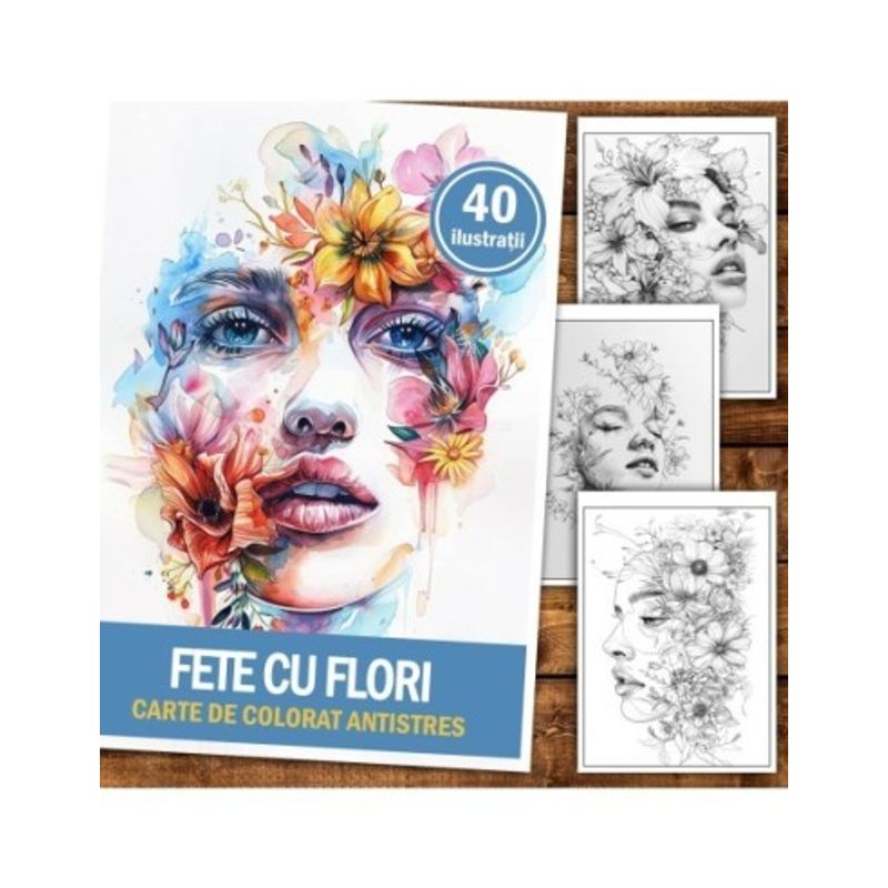 Carti si Birotica - Carti - Carti pentru copii - Carti de colorat - Carte de colorat pentru relaxare si antistres, 40 de ilustratii, Fete cu Flori, 86 pagini, A5 - Infinity.ro
