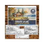 Carti si Birotica - Carti - Carti pentru copii - Carti de colorat - Carte de colorat pentru relaxare si antistres, 40 de ilustratii, Casute la Lac, 86 pagini, A5 - Infinity.ro