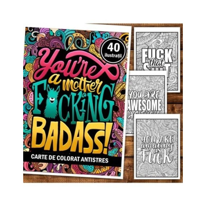 Carti si Birotica - Carti - Carti pentru copii - Carti de colorat - Carte de colorat pentru relaxare si antistres, 40 de ilustratii, F cking Badass, 86 pagini, A5 - Infinity.ro