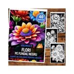 Carti si Birotica - Carti - Carti pentru copii - Carti de colorat - Carte de colorat pentru relaxare si antistres, 40 de ilustratii, Flori pe fundal negru - Volumul II, 86 pagini, A5 - Infinity.ro