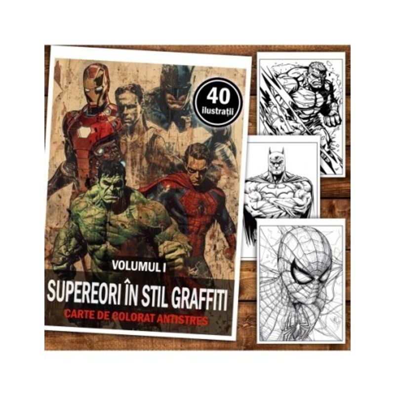 Carti si Birotica - Carti - Carti pentru copii - Carti de colorat - Carte de colorat pentru relaxare si antistres, 40 de ilustratii, Supereroi in stil graffiti - Volumul I, 86 pagini, A5 - Infinity.ro