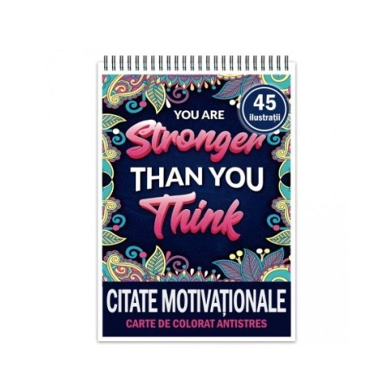 Carti si Birotica - Carti - Carti pentru copii - Carti de colorat - Carte de colorat pentru relaxare si antistres, 45 de ilustratii, Citate Motivationale, 96 pagini, A5 - Infinity.ro