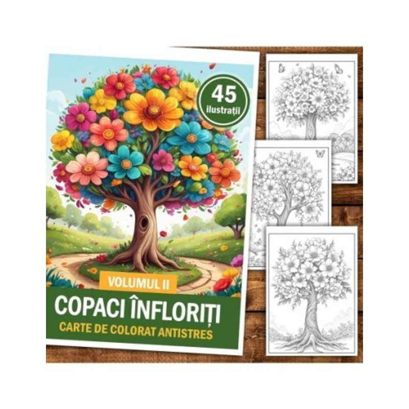 Carti si Birotica - Carti - Carti pentru copii - Carti de colorat - Carte de colorat pentru relaxare si antistres, 45 de ilustratii, Copaci Infloriti - Volumul II, 96 pagini, A5 - Infinity.ro