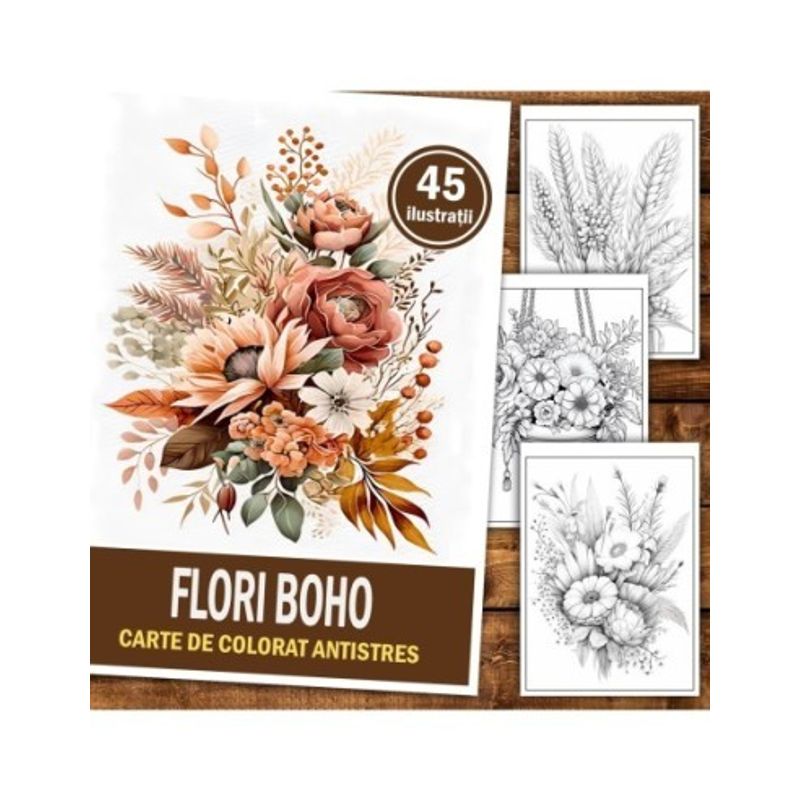 Carti si Birotica - Carti - Carti pentru copii - Carti de colorat - Carte de colorat pentru relaxare si antistres, 45 de ilustratii, Flori Boho, 96 pagini, A5 - Infinity.ro