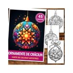Carti si Birotica - Carti - Carti pentru copii - Carti de colorat - Carte de colorat pentru relaxare si antistres, 45 de ilustratii, Ornamente de Craciun, 96 pagini, A5 - Infinity.ro