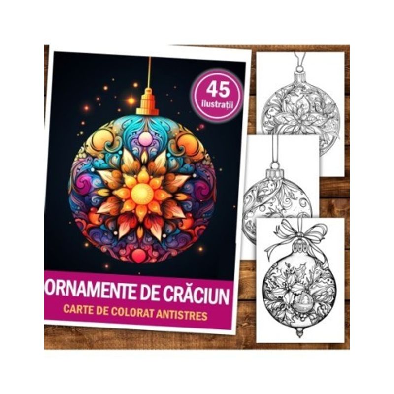 Carti si Birotica - Carti - Carti pentru copii - Carti de colorat - Carte de colorat pentru relaxare si antistres, 45 de ilustratii, Ornamente de Craciun, 96 pagini, A5 - Infinity.ro