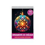 Carti si Birotica - Carti - Carti pentru copii - Carti de colorat - Carte de colorat pentru relaxare si antistres, 45 de ilustratii, Ornamente de Craciun, 96 pagini, A5 - Infinity.ro