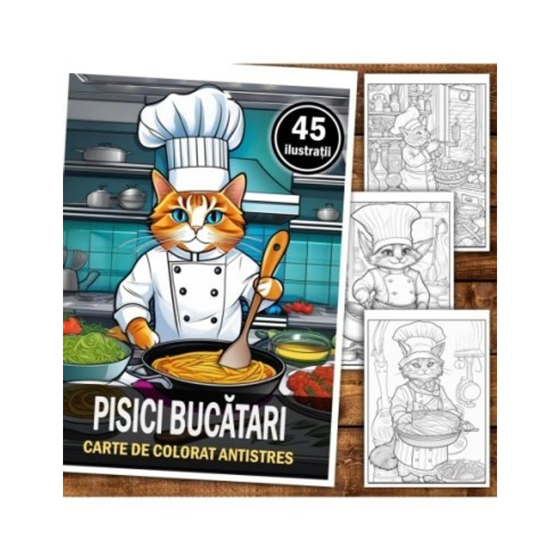 Carti si Birotica - Carti - Carti pentru copii - Carti de colorat - Carte de colorat pentru relaxare si antistres, 45 de ilustratii, Pisici Bucatari, 96 pagini, A5 - Infinity.ro
