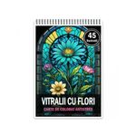 Carti si Birotica - Carti - Carti pentru copii - Carti de colorat - Carte de colorat pentru relaxare si antistres, 45 de ilustratii, Vitralii cu Flori, 96 pagini, A5 - Infinity.ro