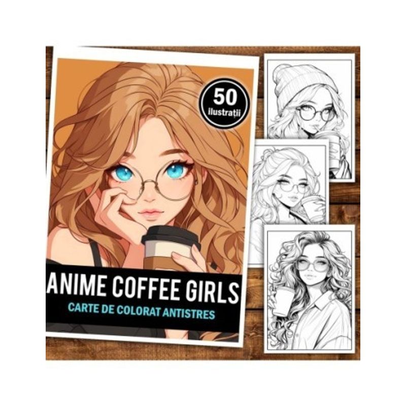 Carti si Birotica - Carti - Carti pentru copii - Carti de colorat - Carte de colorat pentru relaxare si antistres, 50 de ilustratii, Anime Coffee Girls, 106 pagini, A5 - Infinity.ro