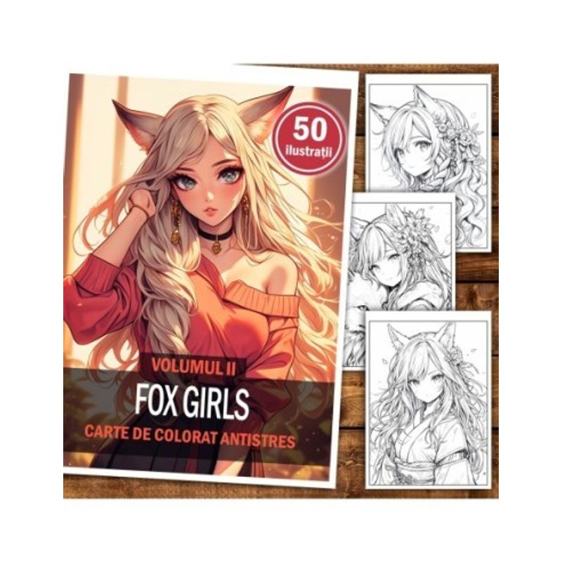 Carti si Birotica - Carti - Carti pentru copii - Carti de colorat - Carte de colorat pentru relaxare si antistres, 50 de ilustratii, Anime Fox Girls - Volumul II, 106 pagini, A5 - Infinity.ro