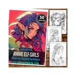 Carti si Birotica - Carti - Carti pentru copii - Carti de colorat - Carte de colorat pentru relaxare si antistres, 50 de ilustratii, Anime Elf Girls - Volumul II, 106 pagini, A5 - Infinity.ro
