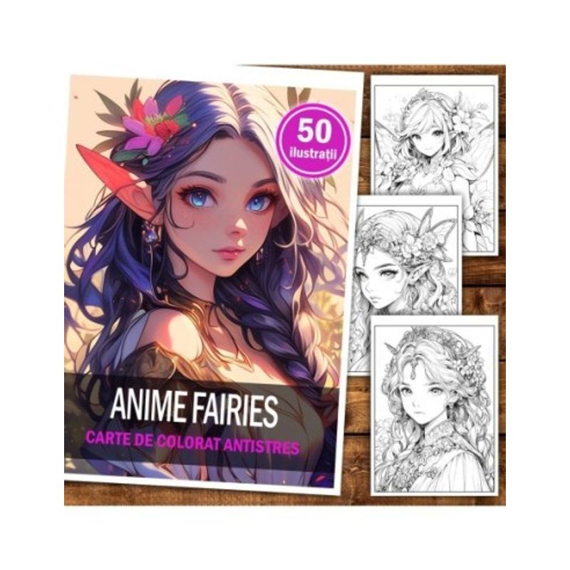 Carti si Birotica - Carti - Carti pentru copii - Carti de colorat - Carte de colorat pentru relaxare si antistres, 50 de ilustratii, Anime Fairies, 106 pagini, A5 - Infinity.ro