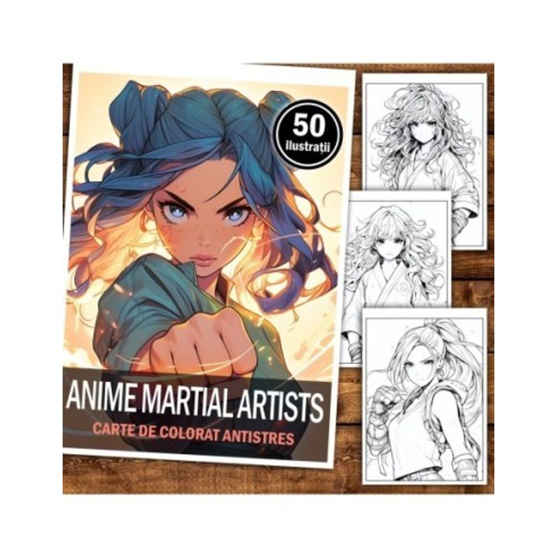 Carti si Birotica - Carti - Carti pentru copii - Carti de colorat - Carte de colorat pentru relaxare si antistres, 50 de ilustratii, Anime Martial Artists, 106 pagini, A5 - Infinity.ro