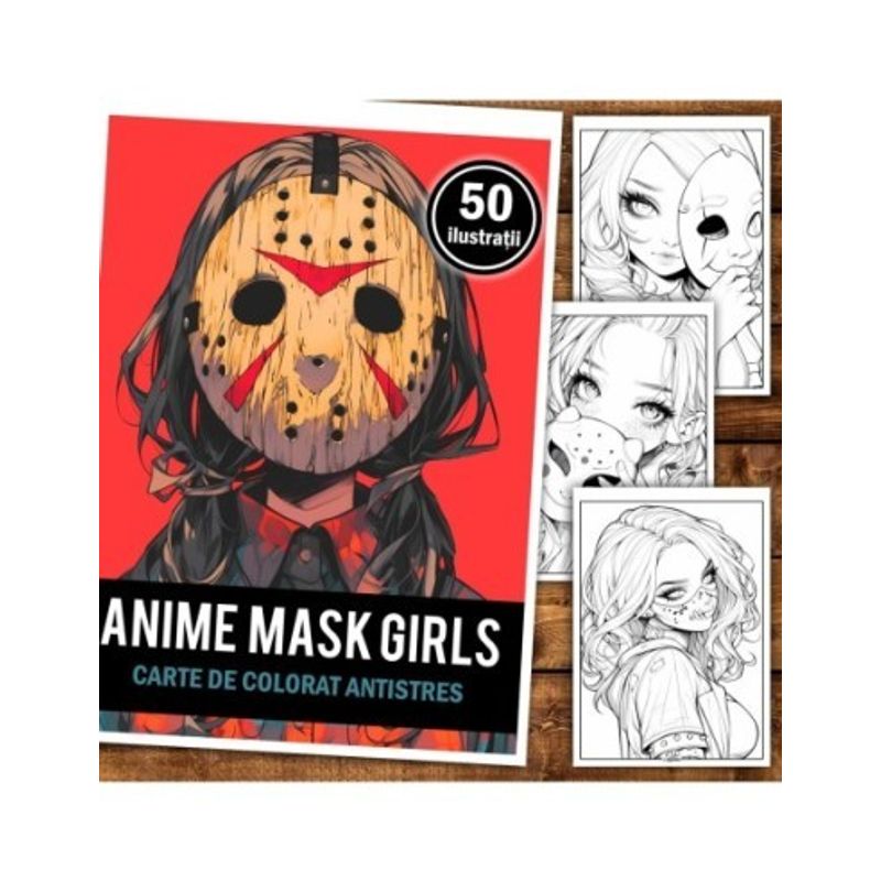 Carti si Birotica - Carti - Carti pentru copii - Carti de colorat - Carte de colorat pentru relaxare si antistres, 50 de ilustratii, Anime Mask Girls, 106 pagini, A5 - Infinity.ro